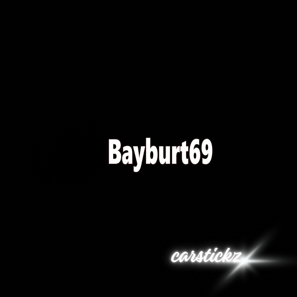 BAYBURT 69 - carstickz
