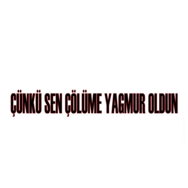 CÜNKÜ SEN CÖLÜME YAGMUR OLDUN (4cmX30cm) - carstickz