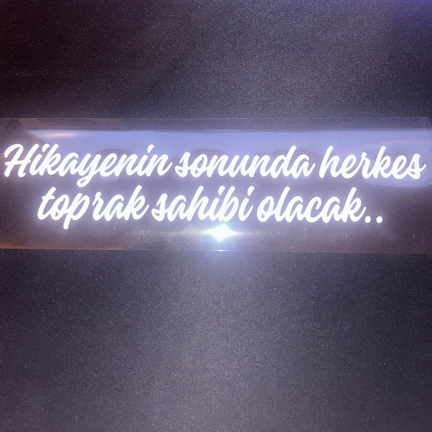 HIKAYENIN SONUNDA HERKES TOPRAK SAHIBI OLACAK.. (3cmx30cm) - carstickz