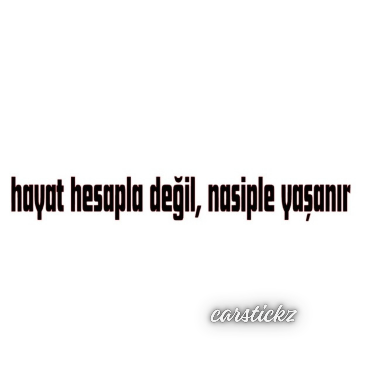 HAYAT HESAPLA DEGIL, NASIPLE YASANIR (2cmx27cm) - carstickz