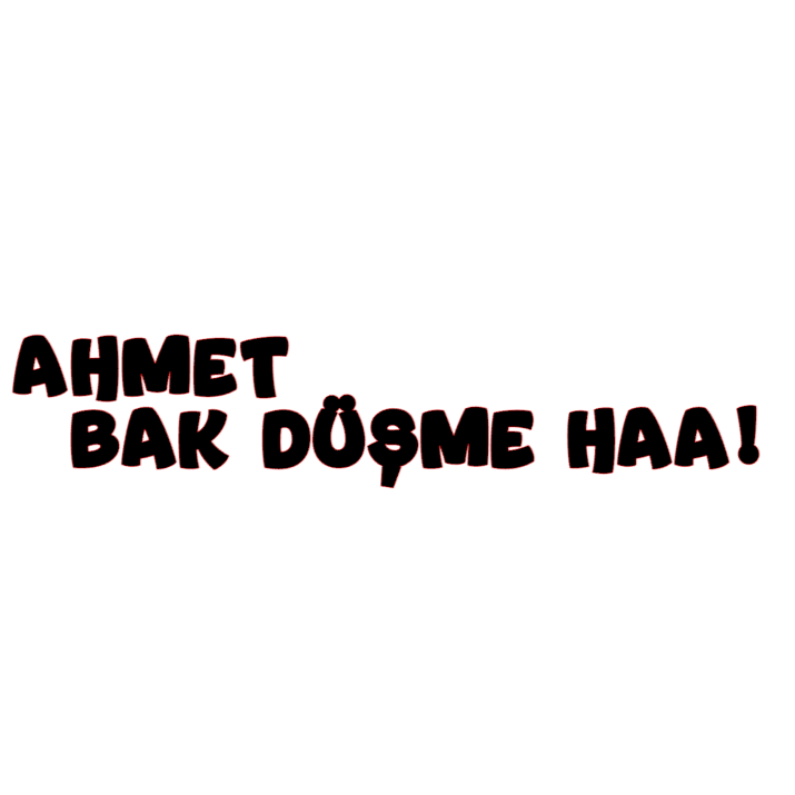 AHMET BAK DÜSME HAA ! (4cmx28cm) - carstickz