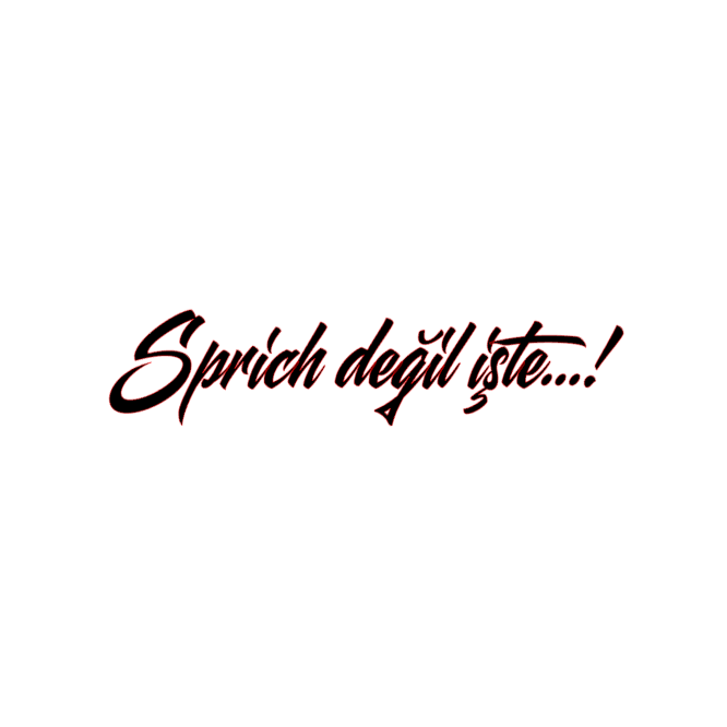 SPRICH DEGIL ISTE...! (3cmx20cm) - carstickz