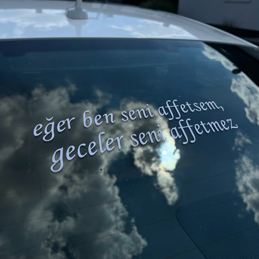 EGER BEN SENI AFFETSEM, GECELER SENI AFFETMEZ (8cmx30cm) - carstickz