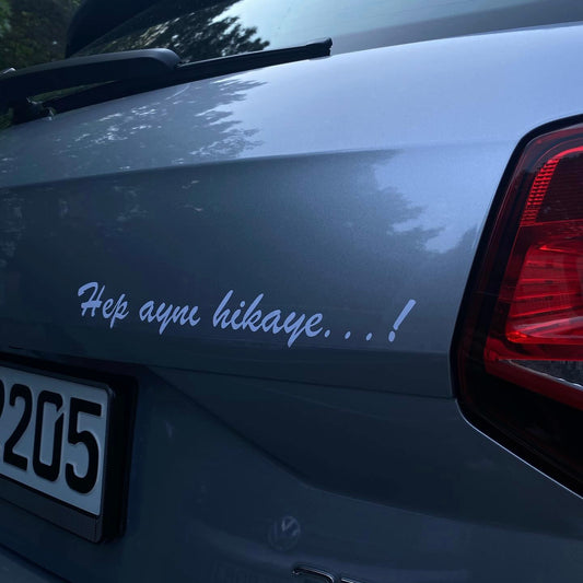 HEP AYNI HIKAYE…! (3cmx23cm) - carstickz