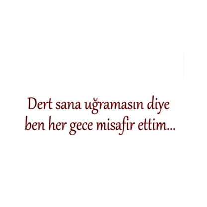 DERT SANA UGRAMASIN DIYE BEN HER GECE MISAFIR ETTIM (4cmx28cm) - carstickz