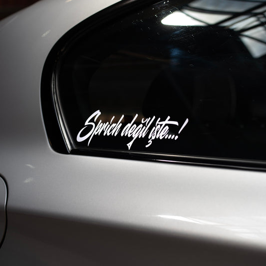 SPRICH DEGIL ISTE...! (3cmx20cm) - carstickz