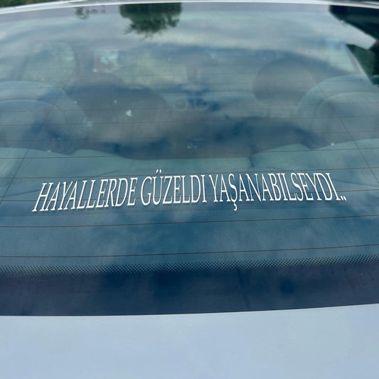 HAYALLERDE GÜZELDI YASANBILSEYDI.. (3cmx28cm) - carstickz