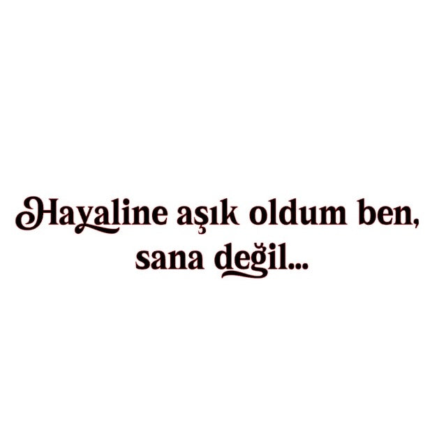 HAYALINE ASIK OLDUM BEN, SANA DEGIL… (5cmx28cm) - carstickz