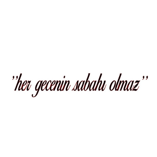 HER GECENIN SABAHI OLMAZ (2cmx27cm) - carstickz