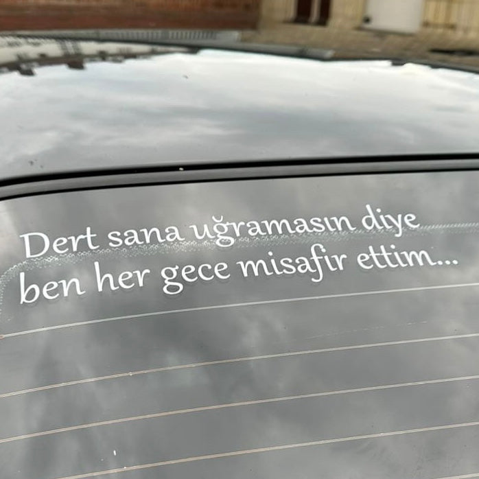 DERT SANA UGRAMASIN DIYE BEN HER GECE MISAFIR ETTIM (4cmx28cm) - carstickz