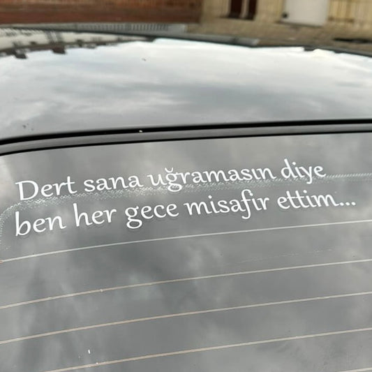 DERT SANA UGRAMASIN DIYE BEN HER GECE MISAFIR ETTIM (4cmx28cm) - carstickz