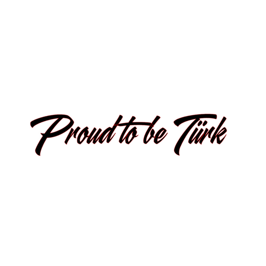 PROUD TO BE TÜRK (3cmx20cm)