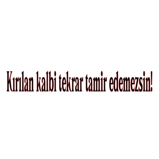 KIRILAN KALBI TEKRAR TAMIR EDEMEZSIN! (2cmx27cm) - carstickz
