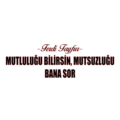MUTLULUGU BILIRSIN, MUTSUZLUGU BANA SOR (4cmX30cm) - carstickz