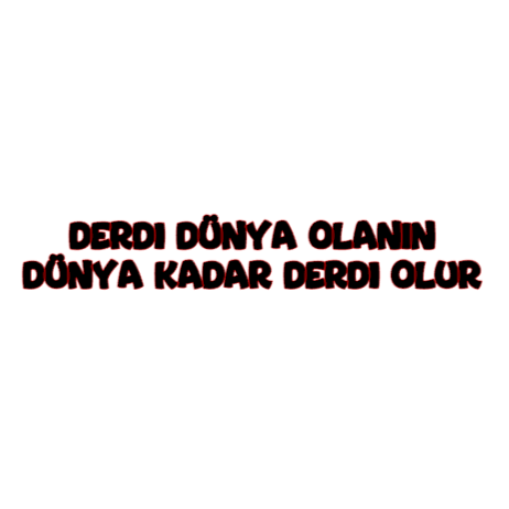 DERDI DÜNYA OLANIN DÜNYA KADAR DERDI OLUR (4cmx28cm) - carstickz